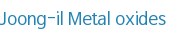 Joong-il Metal oxides